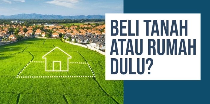 Beli Tanah Kosong atau Rumah Jadi? Ini Pertimbangannya!
